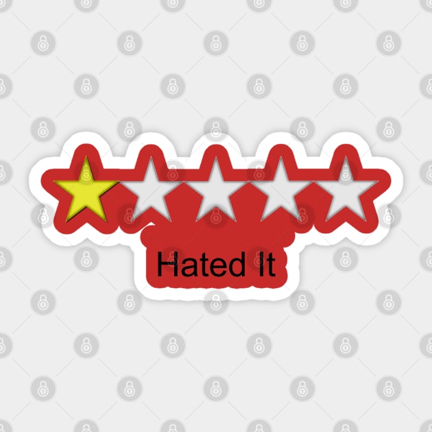 Hated It Sticker by chriswig